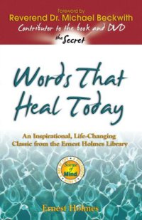 cover of the book Words That Heal Today: An Inspirational, Life-changing Classic from the Ernest Holmes Library