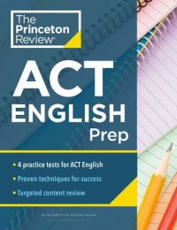 cover of the book Princeton Review ACT English Prep: 4 Practice Tests + Review + Strategy for the ACT English Section