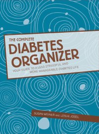 cover of the book The Complete Diabetes Organizer: Your Guide to a Less Stressful and More Manageable Diabetes Life