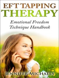 cover of the book EFT TAPPING THERAPY: Emotional Freedom Technique Handbook