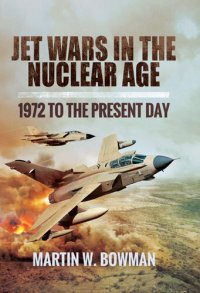 cover of the book Jet Wars in the Nuclear Age: 1972 to the Present Day