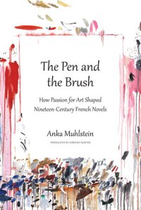 cover of the book The Pen and the Brush: How Passion for Art Shaped Nineteenth-Century French Novels