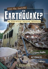 cover of the book Can You Survive an Earthquake?: An Interactive Survival Adventure