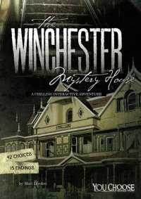 cover of the book The Winchester Mystery House: A Chilling Interactive Adventure