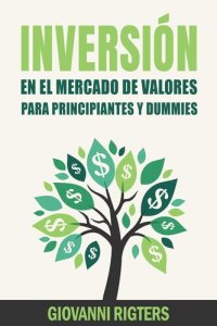 cover of the book Inversión En El Mercado De Valores Para Principiantes Y Dummies