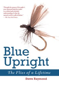 cover of the book Blue Upright: The Flies of a Lifetime