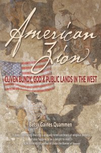 cover of the book American Zion: Cliven Bundy, God & Public Lands in the West