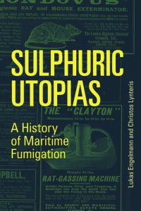 cover of the book Sulphuric Utopias: A History of Maritime Fumigation