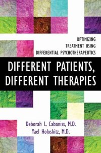 cover of the book Different Patients, Different Therapies: Optimizing Treatment Using Differential Psychotherapuetics