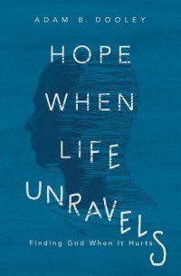 cover of the book Hope When Life Unravels: Finding God When It Hurts