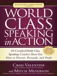 cover of the book World Class Speaking in Action: 50 Certified World Class Speaking Coaches Show You How to Present, Persuade, and Profit