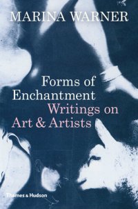 cover of the book Forms of Enchantment: Writings on Art and Artists