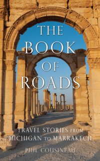 cover of the book The Book of Roads: Travel Stories from Michigan to Marrakech