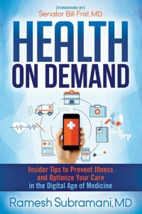 cover of the book Health On Demand: Insider Tips to Prevent Illness and Optimize Your Care in the Digital Age of Medicine