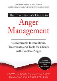 cover of the book The Practitioner's Guide to Anger Management: Customizable Interventions, Treatments, and Tools for Clients with Problem Anger