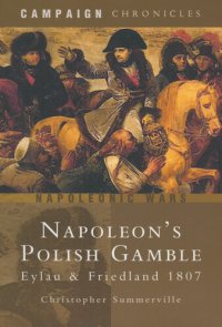 cover of the book Napoleon's Polish Gamble: Eylau & Friedland 1807