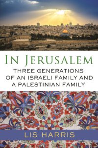 cover of the book In Jerusalem: Three Generations of an Israeli Family and a Palestinian Family