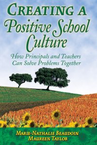 cover of the book Creating a Positive School Culture: How Principals and Teachers Can Solve Problems Together