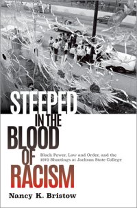 cover of the book Steeped in the Blood of Racism: Black Power, Law and Order, and the 1970 Shootings at Jackson State College