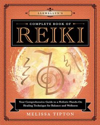 cover of the book Llewellyn's Complete Book of Reiki: Your Comprehensive Guide to a Holistic Hands-On Healing Technique for Balance and Wellness