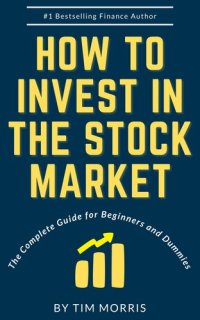 cover of the book How to Invest in the Stock Market: The Complete Guide for Beginners and Dummies