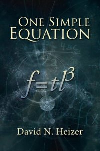 cover of the book One Simple Equation: F=TL3