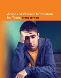 cover of the book Abuse and Violence Information for Teens: Teen Health Series