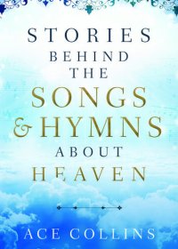 cover of the book Stories Behind the Songs and Hymns about Heaven