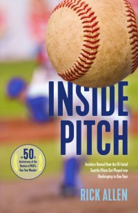 cover of the book Inside Pitch: Insiders Reveal How the Ill-Fated Seattle Pilots Got Played into Bankruptcy in One Year