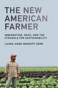 cover of the book The New American Farmer: Immigration, Race, and the Struggle for Sustainability