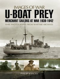 cover of the book U-boat Prey: Merchant Sailors at War, 1939–1942