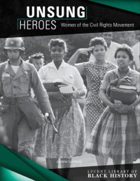 cover of the book Unsung Heroes: Women of the Civil Rights Movement