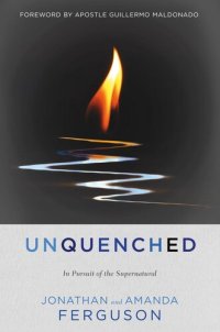 cover of the book Unquenched: In Pursuit of the Supernatural