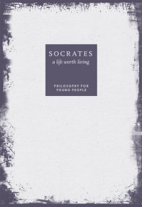 cover of the book Socrates: A Life Worth Living