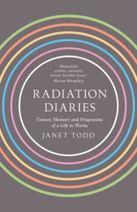 cover of the book Radiation Diaries: Cancer, Memory and Fragments of a Life in Words