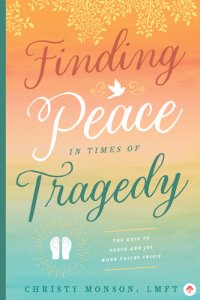 cover of the book Finding Peace in Times of Tragedy