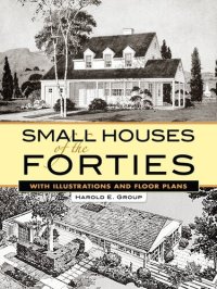 cover of the book Small Houses of the Forties: With Illustrations and Floor Plans