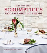 cover of the book Scrumptious Food for Family and Friends