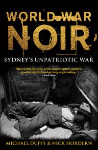 cover of the book World War Noir: Sydney's unpatriotic war