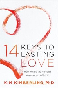 cover of the book 14 Keys to Lasting Love: How to Have the Marriage You've Always Wanted