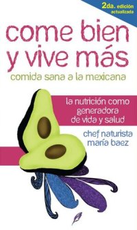 cover of the book Come bien y vive más: La nutrición como generadora de vida y salud