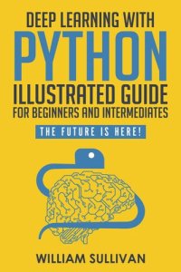 cover of the book Deep Learning With Python Illustrated Guide For Beginners & Intermediates