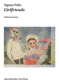 cover of the book Sigmar Polke: Girlfriends