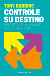 cover of the book Controle su destino: Despertando el gigante que lleva dentro