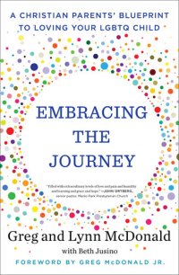 cover of the book Embracing the Journey: A Christian Parents' Blueprint to Loving Your LGBTQ Child