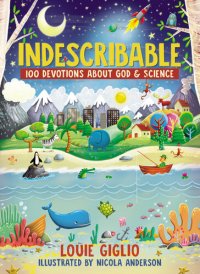 cover of the book Indescribable: 100 Devotions About God and Science