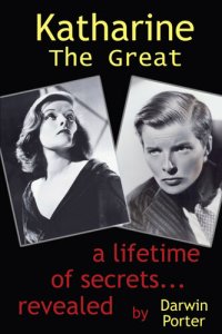 cover of the book Katharine the Great: Hepburn: Secrets of a Life Revealed