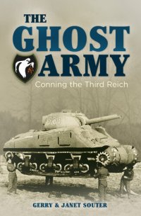 cover of the book The Ghost Army: Conning the Third Reich