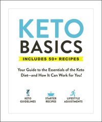 cover of the book Keto Basics: Your Guide to the Essentials of the Keto Diet—and How It Can Work for You!