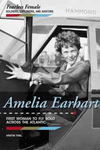 cover of the book Amelia Earhart: First Woman to Fly Solo Across the Atlantic